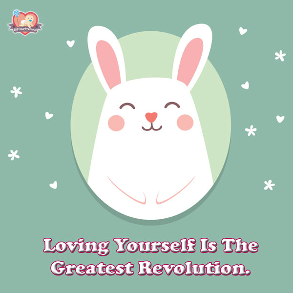 Loving Yourself Is The Greatest Revolution.