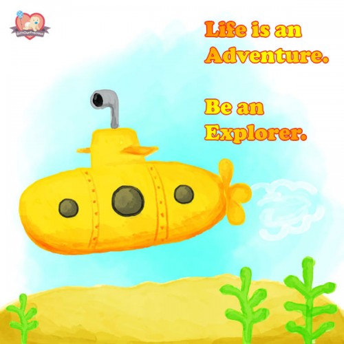 Life is an Adventure. Be an Explorer.